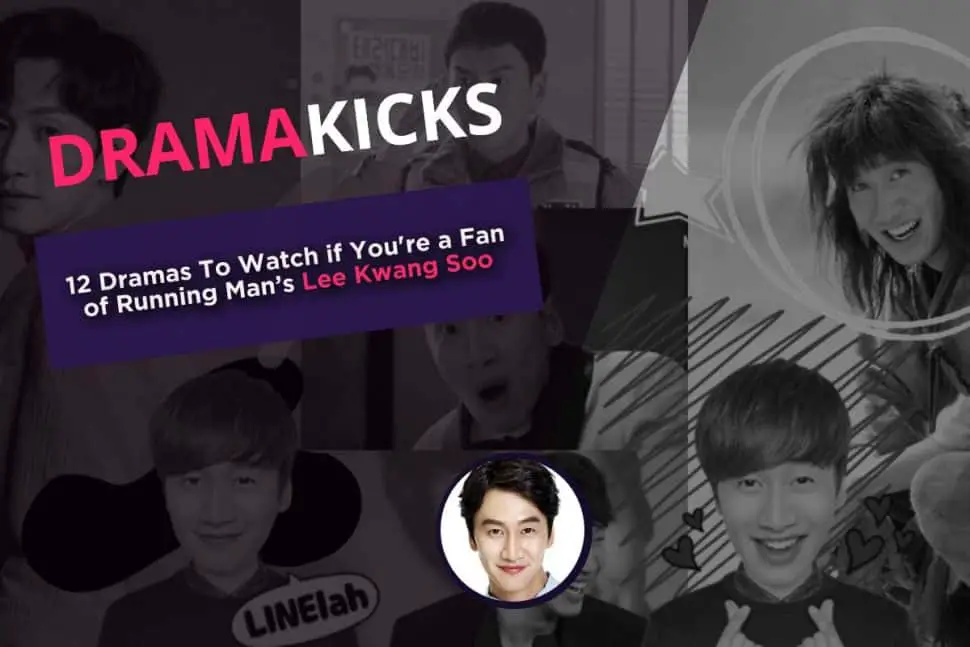 12 Dramas To Watch If You're A Fan Of Running Man’s Lee Kwang Soo