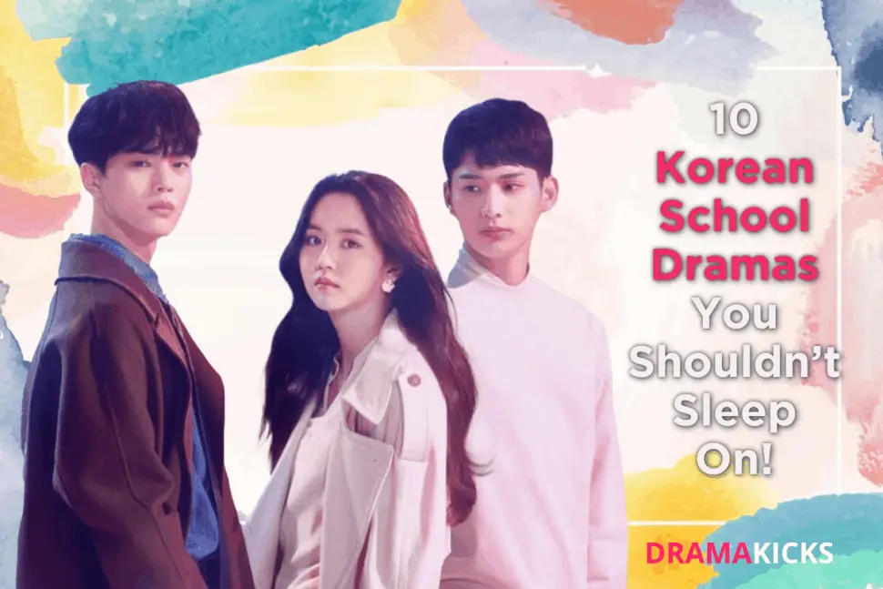 10 korean school dramas you shouldn’t sleep on!