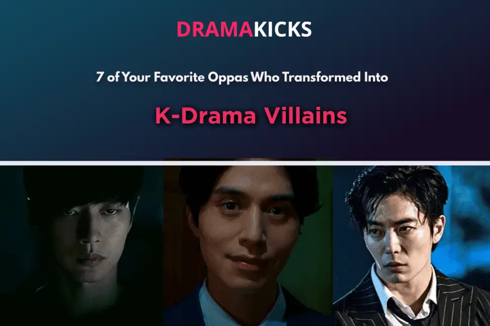 7 of your favorite oppas who transformed into k drama villains