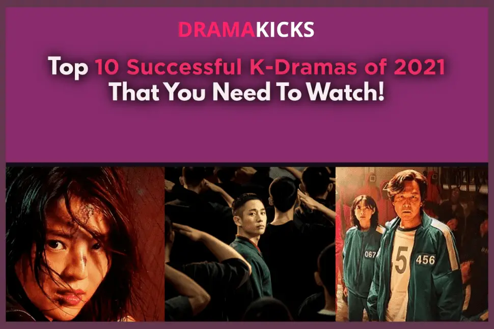 Top 10 Successful K-Dramas of 2021 That You Need To Watch!