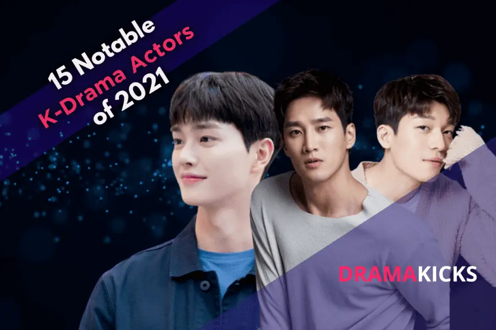 15 notable k drama actors of 2021