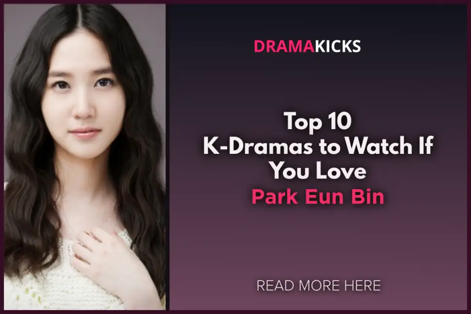 top 10 k dramas to watch if you love park eun bin