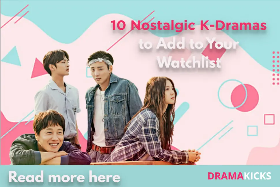 10 nostalgic k dramas to add to your watchlist