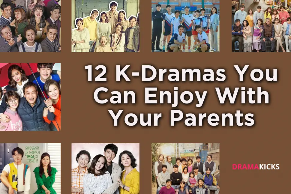 12 k dramas you can enjoy with your parents