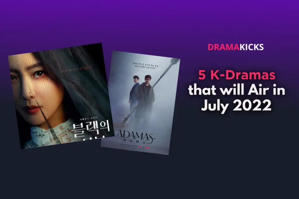 5 k dramas that will air in july 2022
